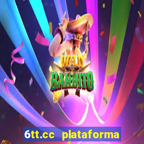 6tt.cc plataforma de jogos